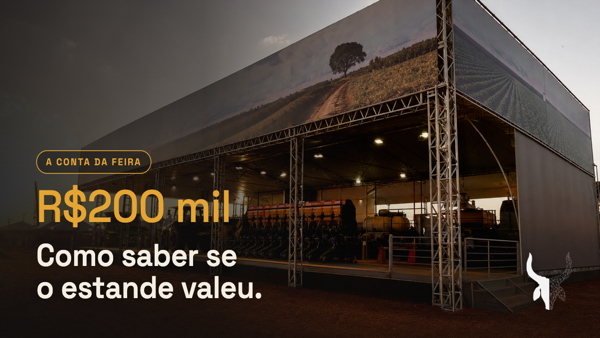 Estande de R$200 mil, como saber se valeu